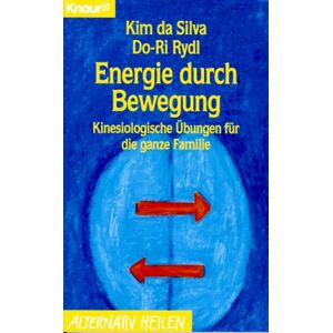 Silva, Kim Da - Gebraucht Energie Durch Bewegung. Kinesiologische Übungen Für Die Ganze Familie. - Preis Vom 29.04.2024 04:59:55 H