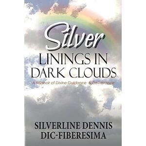 Silverline Dennis Dic-fiberesima | Silver Linings In Dark Clouds | Taschenbuch