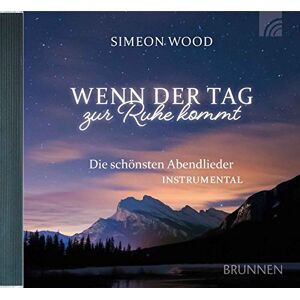 Simeon Wood - Gebraucht Wenn Der Tag Zur Ruhe Kommt: Die Schönsten Abendlieder - Instrumental - Preis Vom 29.04.2024 04:59:55 H