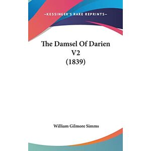Simms, William Gilmore - The Damsel Of Darien V2 (1839)