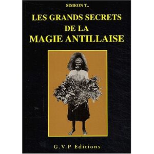 Siméon T - Gebraucht Les Grands Secrets De La Magie Antillaise - Preis Vom 29.04.2024 04:59:55 H