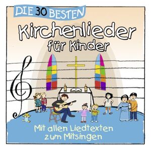 Simone Sommerland - Gebraucht Die 30 Besten Kirchenlieder Für Kinder - Mit Allen Liedtexten Zum Mitsingen - Preis Vom 30.04.2024 04:54:15 H