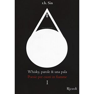 Sin, R. H. - Gebraucht Whisky, Parole & Una Pala. Poesie Per Cuori In Fiamme - Preis Vom 05.05.2024 04:53:23 H
