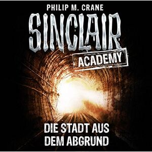 Sinclair Academy-folge 03 - Gebraucht Die Stadt Aus Dem Abgrund - Preis Vom 28.04.2024 04:54:08 H
