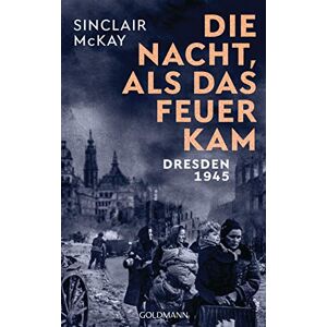Sinclair Mckay - Gebraucht Die Nacht, Als Das Feuer Kam: Dresden 1945 - Preis Vom 28.04.2024 04:54:08 H