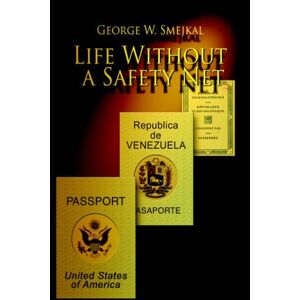 Smejkal, George W. - Life Without A Safety Net