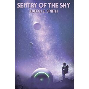 Smith, Evelyn E. - Sentry Of The Sky