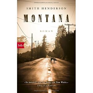 Smith Henderson - Gebraucht Montana: Roman - Preis Vom 09.05.2024 04:53:29 H