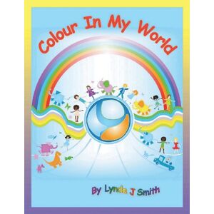 Smith, Lynda J. - Colour In My World