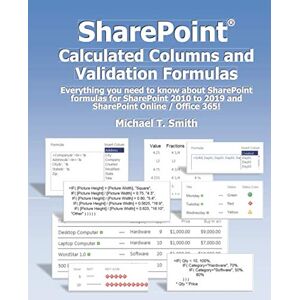 Smith, Michael T. - Gebraucht Sharepoint Calculated Columns And Validation Formulas: Everything You Need To Know About Sharepoint Formulas For Sharepoint 2010 To 2019 And Sharepoint Online / Office 365 - Preis Vom 06.05.2024 04:58:55 H