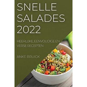 Snelle Salate 2022: Heerlijke, Eeenvoudige En Verse Empfang Von Anke Bruick (dut