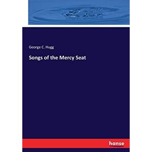 Songs Of The Mercy Seat Von Hugg, George C.