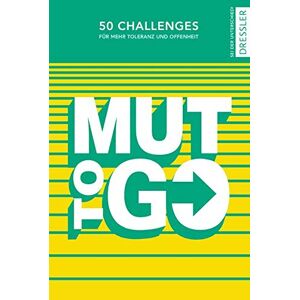 Sonja Bullen - Mut To Go: 50 Challenges Für Mehr Toleranz Und Offenheit
