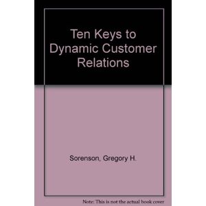 Sorenson, Gregory H. - Gebraucht Ten Keys To Dynamic Customer Relations - Preis Vom 27.04.2024 04:56:19 H