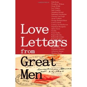 Stacie Vander Pol - Love Letters From Great Men: Like Vincent Van Gogh, Mark Twain, Lewis Carroll, And Many More
