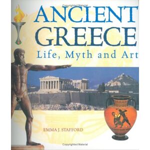 Stafford, Emma J. - Gebraucht Ancient Greece: Life,myth And Art - Preis Vom 28.04.2024 04:54:08 H