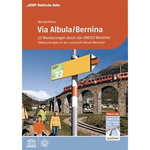 Stefan Barandun - Gebraucht Via Albula/bernina: 10 Wanderungen Durch Das Unesco Welterbe - Preis Vom 28.04.2024 04:54:08 H
