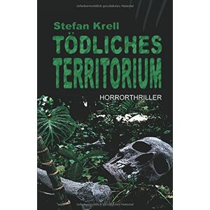 Stefan Krell - Gebraucht Tödliches Territorium: Horror-thriller - Preis Vom 06.05.2024 04:58:55 H