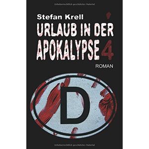 Stefan Krell - Gebraucht Urlaub In Der Apokalypse 4: Horror-thriller - Preis Vom 14.05.2024 04:49:28 H
