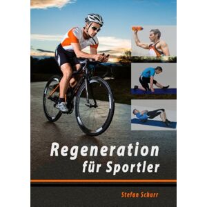 Stefan Schurr - Regeneration Für Sportler