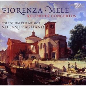 Stefano Bagliano - Gebraucht Fiorenza/mele: Recorder Concertos - Preis Vom 28.04.2024 04:54:08 H