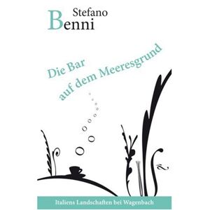 Stefano Benni - Gebraucht Die Bar Auf Dem Meeresgrund: Unterwassergeschichten - Preis Vom 19.04.2024 05:01:45 H