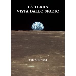 Stefano Tosi - La Terra Vista Dallo Spazio