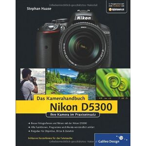 Stephan Haase - Gebraucht Nikon D5300. Das Kamerahandbuch: Ihre Kamera Im Praxiseinsatz (galileo Design) - Preis Vom 09.05.2024 04:53:29 H