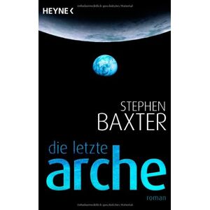 Stephen Baxter - Gebraucht Die Letzte Arche: Roman - Preis Vom 09.05.2024 04:53:29 H