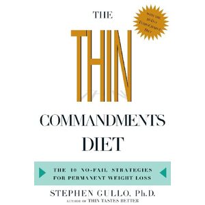 Stephen Gullo - The Thin Commandments Diet: The Ten No-fail Strategies For Permanent Weight Loss