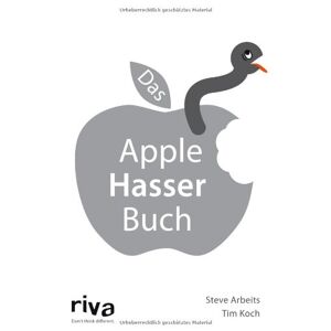 Steve Arbeits - Gebraucht Das Apple-hasser-buch - Preis Vom 30.04.2024 04:54:15 H