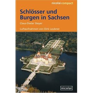 Steyer, Claus D - Gebraucht Schlösser Und Burgen In Sachsen: Luftaufnahmen Von Dirk Laubner - Preis Vom 28.04.2024 04:54:08 H