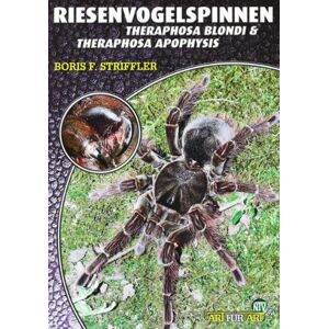 Striffler, Boris F. - Gebraucht Riesenvogelspinnen: Theraphosa Blondi & T. Apophysis. Art Für Art - Preis Vom 29.04.2024 04:59:55 H