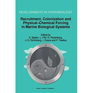 Susanne Baden - Recruitment, Colonization And Physical-chemical Forcing In Marine Biological Systems: Proceedings Of The 32nd European Marine Biology Symposium, Held ... (developments In Hydrobiology, 132, Band 132)