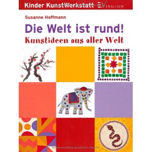 Susanne Hoffmann - Gebraucht Die Welt Ist Rund: Kunstideen Aus Aller Welt - Preis Vom 12.05.2024 04:50:34 H