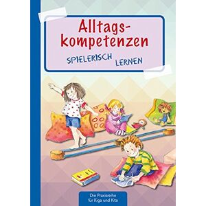 Suse Klein - Alltagskompetenzen Spielerisch Lernen (die Praxisreihe Für Kindergarten Und Kita)