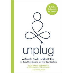 Suze Yalof Schwartz - Gebraucht Unplug: A Simple Guide To Meditation For Busy Skeptics And Modern Soul Seekers - Preis Vom 29.04.2024 04:59:55 H