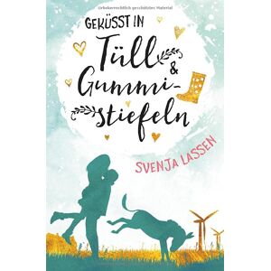 Svenja Lassen - Geküsst In Tüll & Gummistiefeln (herzklopfen In Nordfriesland)