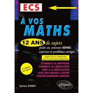 Sylvain Rondy - Gebraucht A Vos Maths ! 12 Ans De Sujets Corrigés Posés Au Concours Edhec De 2008 à 2019 - Ecs - 8e édition - Preis Vom 27.04.2024 04:56:19 H