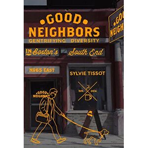 Sylvie Tissot - Gebraucht Good Neighbors: Gentrifying Diversity In Boston's South End - Preis Vom 14.05.2024 04:49:28 H