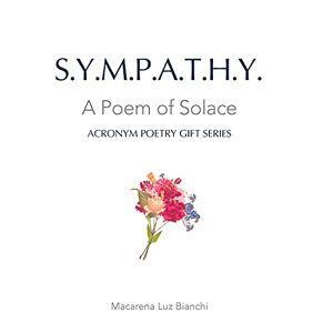 Sympathie: Ein Gedicht Des Trostes (akronym Poesiegeschenk) Von Bianchi, Macarena Luz