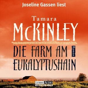 Tamara Mckinley - Gebraucht Die Farm Am Eukalyptushain: Gekürzte Romanfassung - Preis Vom 03.05.2024 04:54:52 H