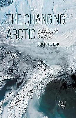 The Changing Arctic Consensus Building And Governance In The Arctic Council 3338