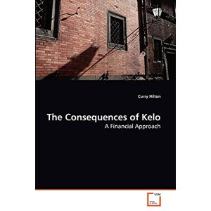 The Consequences Of Kelo A Financial Approach Curry Hilton Taschenbuch Paperback