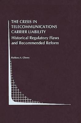 The Crisis In Telecommunications Carrier Liability Barbara A. Cherry Taschenbuch