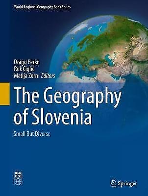 The Geography Of Slovenia Small But Diverse 5514