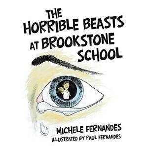 The Horrible Beasts At Brookstone School By Fernandes, Michele