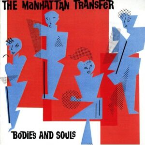 The Manhattan Transfer - Gebraucht Bodies And Soul - Preis Vom 28.04.2024 04:54:08 H