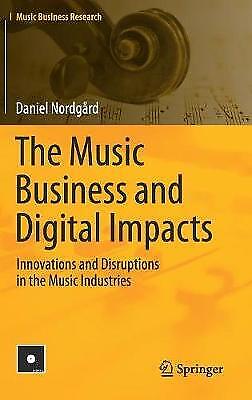 The Music Business And Digital Impacts Innovations And Disruptions In The M 5062