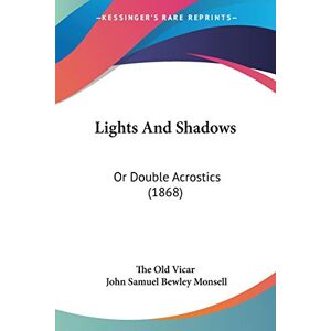 The Old Vicar - Lights And Shadows: Or Double Acrostics (1868)